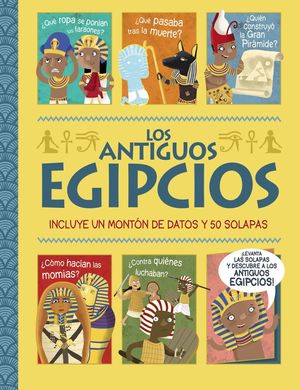 LOS ANTIGUOS EGIPCIOS UN LIBRO CON SOLAPAS