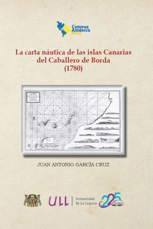 LA CARTA NUTICA DE LAS ISLAS CANARIAS DEL CABALLERO DE BORDA (1780)