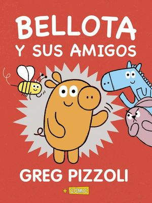 BELLOTA Y SUS AMIGOS