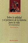 SOBRE UTILIDAD Y PERJUICIO DE LA HISTORIA PARA LA VIDA