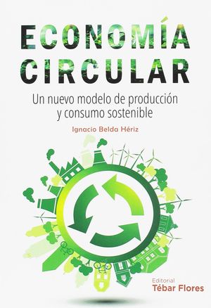 ECONOMA CIRCULAR: UN NUEVO MODELO DE PRODUCCIN Y CONSUMO SOSTENIBLE