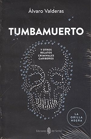 TUMBAMUERTO Y OTROS RELATOS CRIMINALES CARIBEOS