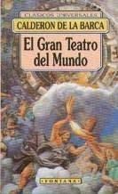 EL GRAN TEATRO DEL MUNDO ; EL GRAN MERCADO DEL MUNDO