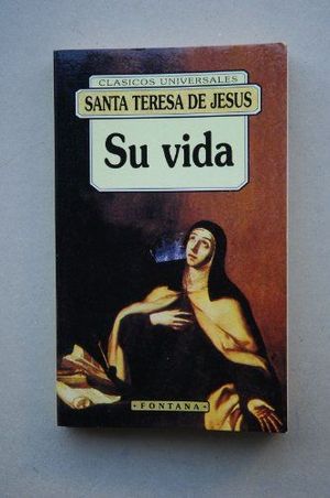 SU VIDA. SANTA TERESA DE JESUS