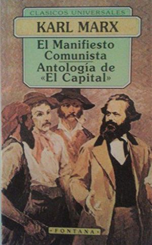 EL MANIFIESTO COMUNISTA ; ANTOLOGA DE EL CAPITAL