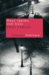 HUYE RAPIDO, VETE LEJOS