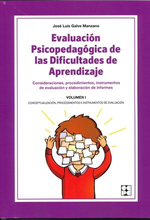 I EVALUACI�N PSICOPEDAG�GICA DE LAS DIFICULTADES DE APRENDIZAJE. VOLUMEN 1
