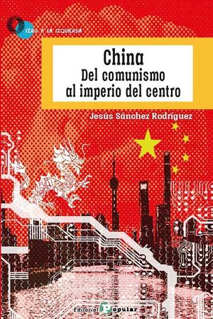 CHINA:FROM COMMUNISM TO THE EMPIRE OF THE CENTRE