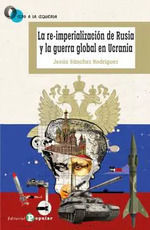 LA RE-IMPERIALIZACIN DE RUSIA Y LA GUERRA GLOBAL DE UCRANIA