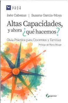 ALTAS CAPACIDADES. Y AHORA �QU� HACEMOS?