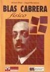 BLAS CABRERA, F�SICO