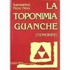 TOPONIMIA GUANCHE, LA