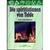 DIE SPIRITISTINNEN VON TELDE