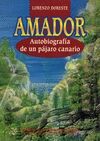 AMADOR. AUTOBIOGRAFIA PAJARO CANARIO