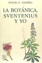 BOTANICA, SVENTENIUS Y YO, LA