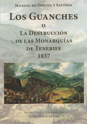 LOS GUANCHES O LA DESTRUCCION DE LAS MONARQUIAS DE TENERIFE 1837
