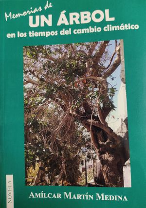 MEMORIAS DE UN ARBOL EN LOS TIEMPOS DEL CAMBIO CLIMATICO