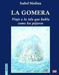 LA GOMERA. VIAJE A LA ISLA QUE HABLA COMO LOS PAJAROS