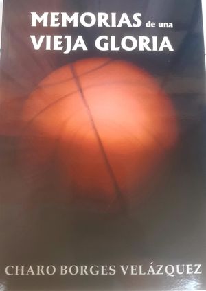 MEMORIAS DE UNA VIEJA GLORIA