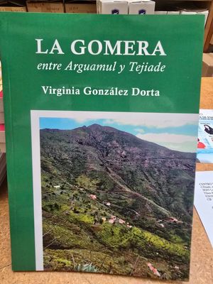 LA GOMERA ENTRE ARGUAMUL Y TEJIADE