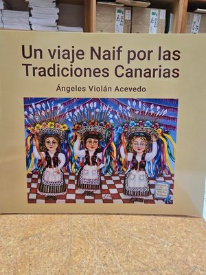 UN VIAJE NAIF POR LAS TRADICIONES CANARIAS