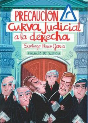 PRECAUCIN, CURVA JUDICAL A LA DERECHA