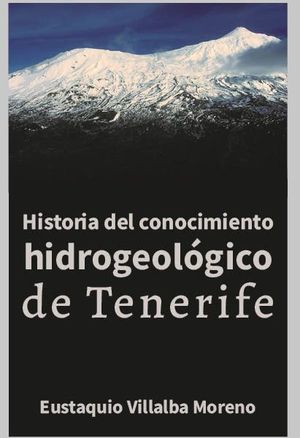 HISTORIA DEL CONOCIMIENTO HIDROGEOLOGICO DE TENERIFE