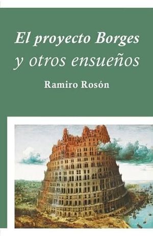 EL PROYECTO BORGES Y OTROS ENSUE�OS