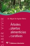�RBOLES Y PLANTAS ALIMENTICIAS Y CURATIVAS