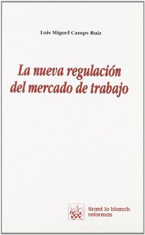 LA NUEVA REGULACIN DEL MERCADO DE TRABAJO