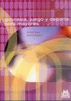 GIMNASIA, JUEGO Y DEPORTES PARA MAYORES