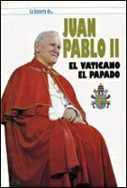 LA HISTORIA DE ...JUAN PABLO IIEL PAPADO, EL VATICANO