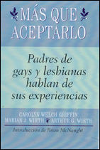 MS QUE ACEPTARLO. PADRES DE GAYS Y LESBIANAS HABLAN DE SUS EXPERIENCIAS
