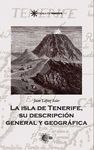 LA ISLA DE TENERIFE. SU DESCRIPCIN GENERAL Y GEOGRFICA