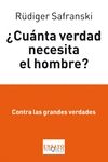 CU�NTA VERDAD NECESITA EL HOMBRE?