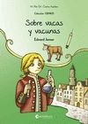 SOBRE VACAS Y VACUNAS (EDWARD JENNER)