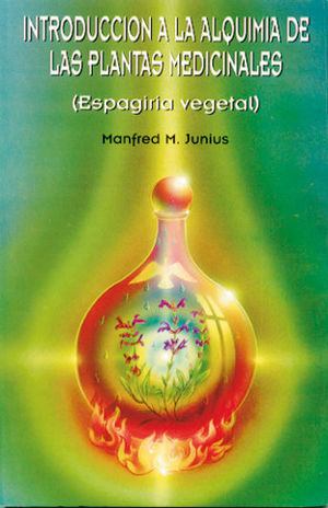 INTRODUCCIN A LA ALQUIMIA DE LAS PLANTAS MEDICINALES