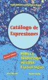 CATLOGO DE EXPRESIONES PARA LA TRADUCCIN INVERSA ESPAOL-INGLS = CATALOGUE OF