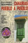CANARIAS PUEBLO A PUEBLO, DICCIONARIO ENCICLOPEDICO