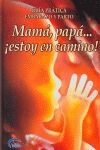 OFERTA. MAM�, PAP�-- �ESTOY EN CAMINO!