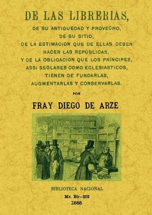 DE LAS LIBRERIAS, DE SU ANTI�EDAD Y PROVECHO...