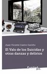 OFERTA VALS DE LOS SUICIDAS Y OTRAS DANZAS Y DELIRIOS, EL