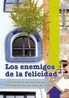 LOS ENEMIGOS DE LA FELICIDAD