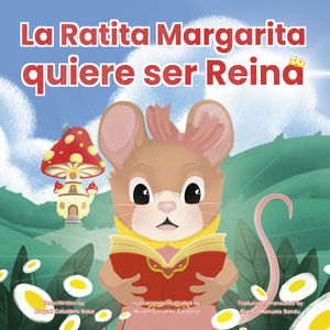 LA RATITA MARGARITA QUIERE SER REINA