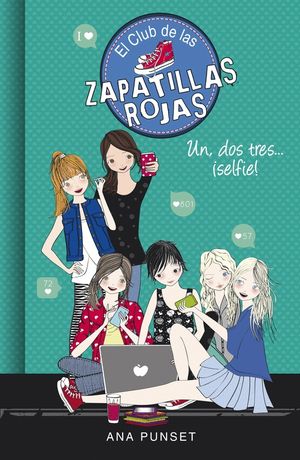 UN, DOS, TRES...�SELFIE! (EL CLUB DE LAS ZAPATILLAS ROJAS 11)