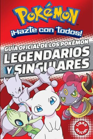 GUA OFICIAL DE LOS POKMON LEGENDARIOS Y SINGULARES (POKMON)