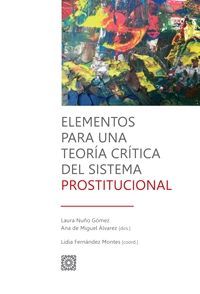 ELEMENTOS PARA UNA TEOR�A CR�TICA DEL SISTEMA PROSTITUCIONAL