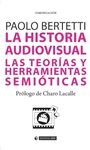 LA HISTORIA AUDIOVISUAL. LAS TEOR�AS Y HERRAMIENTAS SEMI�TICAS