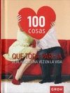 100 COSAS QUE TODA PAREJA DEBE HACER UNA VEZ EN LA VIDA