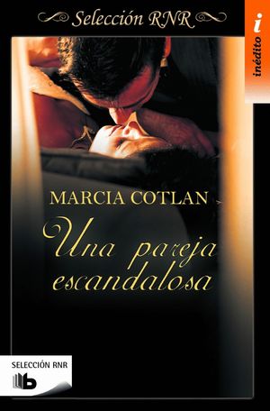 UNA PAREJA ESCANDALOSA (SELECCIN RNR)